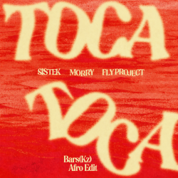 Мұқаба Sistek, Morry & Fly Project - Toca Toca (Bars(Kz) Afro Edit)(Radio)