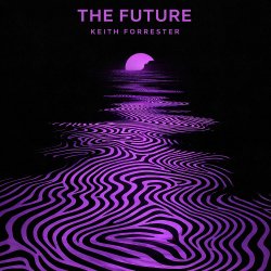 Мұқаба Keith Forrester - The Future (Original Mix)