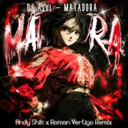 Мұқаба MATADORA (Andy Shik & Roman Vertigo Remix)