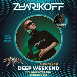 Мұқаба DJ Zharikoff - Deep Weekend Выпуск #317