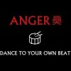 ANGER 奰 - Dance To Your Own Beat