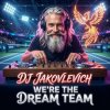Pochette DJ Jakovlevich - We’re the Dream Team DJ Jakovlevich - We’re the Dream Team