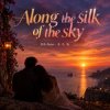Pochette DJ-Lion- Л. Е. В. - Along the silk of the sky DJ-Lion- Л. Е. В. - Along the silk of the sky