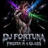 Cover DJ FORTUNA - FROZEN IN A GLASS DJ FORTUNA - FROZEN IN A GLASS