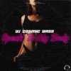 封面 DJ Cosmic Bass - Speak To My Body (Extended Mix) DJ Cosmic Bass - Speak To My Body (Extended Mix)