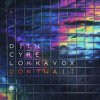 Мұқаба DJ T.H. & Cyre & Lokka Vox - Don't Wait (Extended Mix) DJ T.H. & Cyre & Lokka Vox - Don't Wait (Extended Mix)