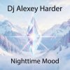 Мұқаба Dj Alexey Harder - Nighttime Mood Dj Alexey Harder - Nighttime Mood