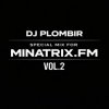 Cover DJ Plombir - Special mix for MINATRIX.FM vol2 DJ Plombir - Special mix for MINATRIX.FM vol2
