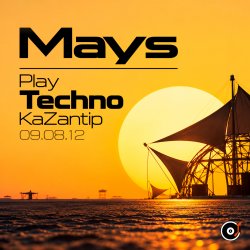 封面 Mays - Play Techno KaZantip 09.08.12