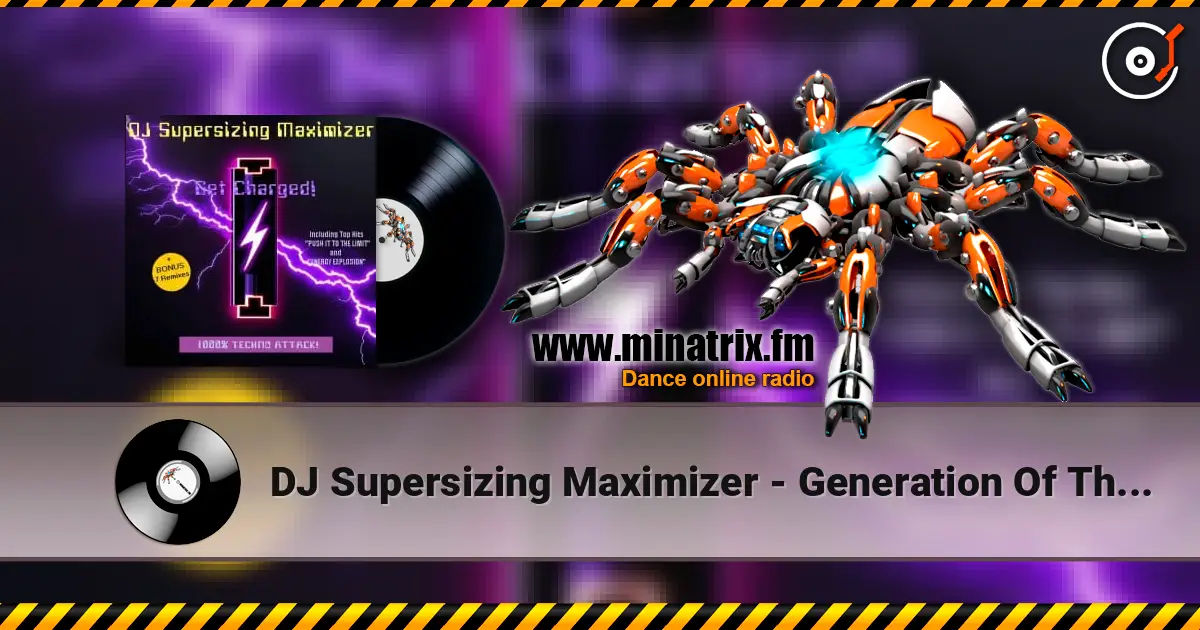 DJ Supersizing Maximizer - Generation Of The Freedom жоғары сапада онлайн тыңдау | Minatrix.FM