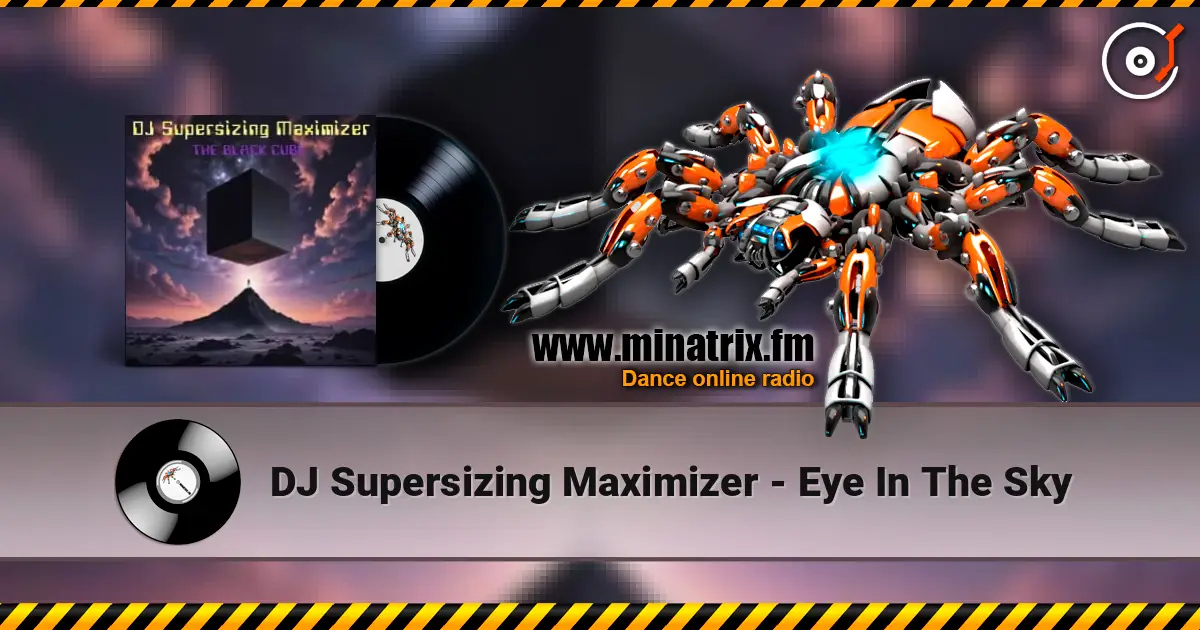 DJ Supersizing Maximizer - Eye In The Sky жоғары сапада онлайн тыңдау | Minatrix.FM