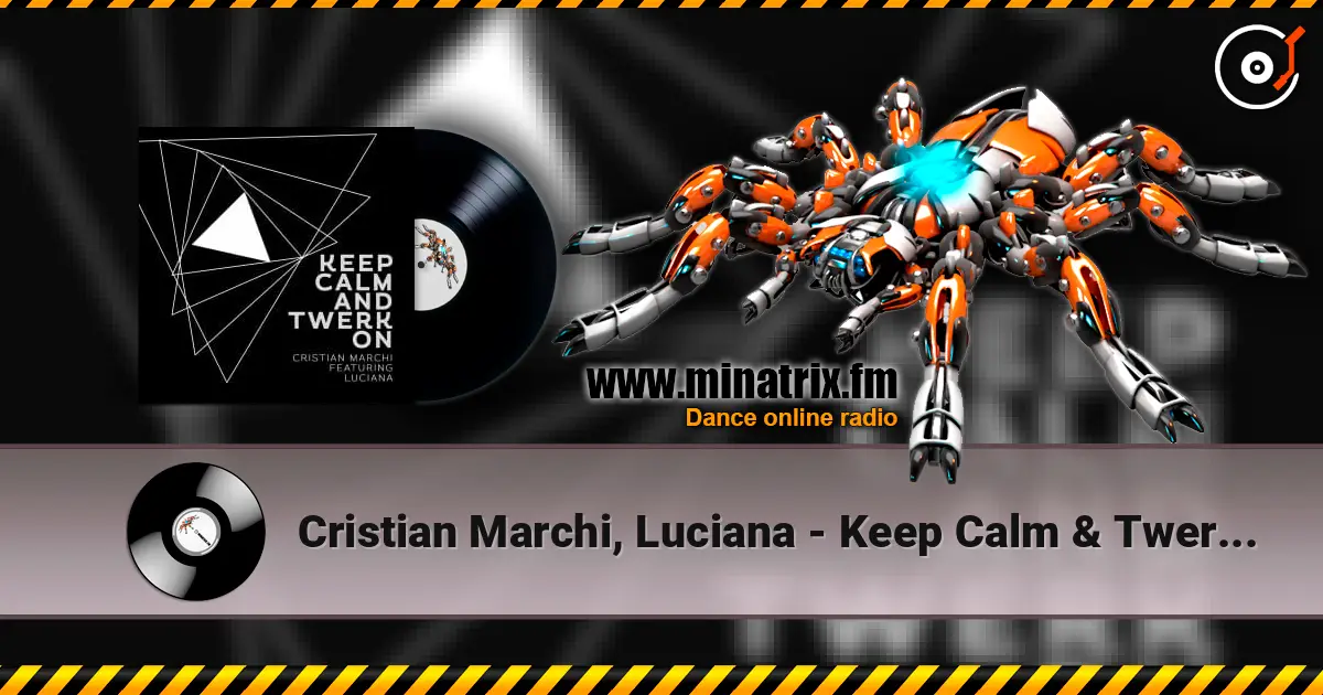 Cristian Marchi, Luciana - Keep Calm & Twerk On жоғары сапада онлайн тыңдау | Minatrix.FM