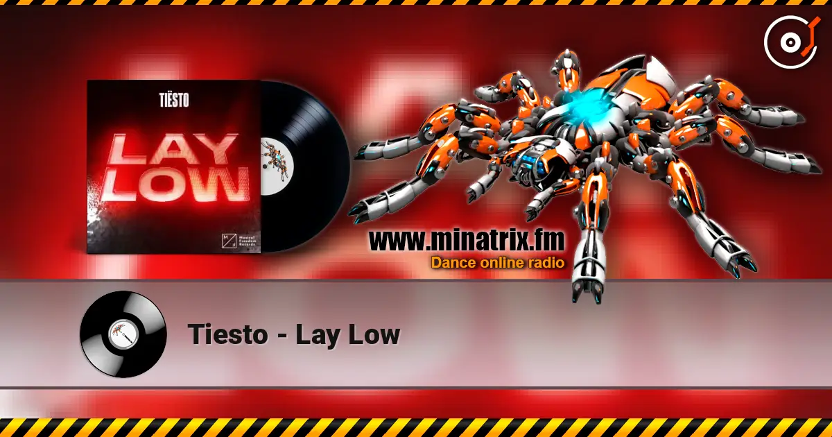 Tiesto - Lay Low жоғары сапада онлайн тыңдау | Minatrix.FM