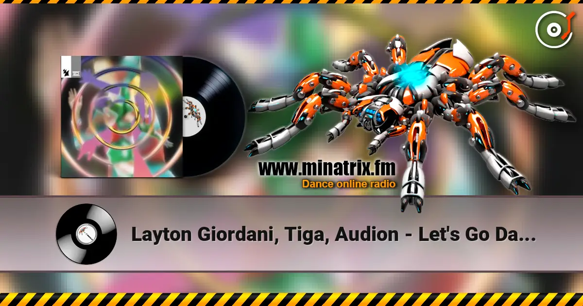 Layton Giordani, Tiga, Audion - Let's Go Dancing жоғары сапада онлайн тыңдау | Minatrix.FM