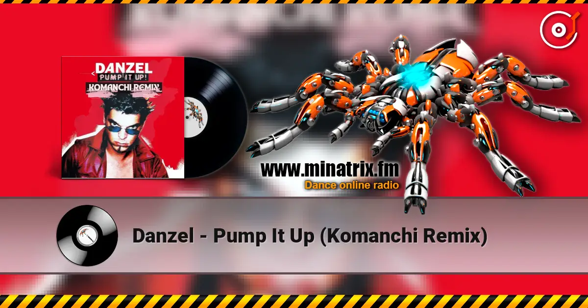 Danzel - Pump It Up (Komanchi Remix) жоғары сапада онлайн тыңдау | Minatrix.FM