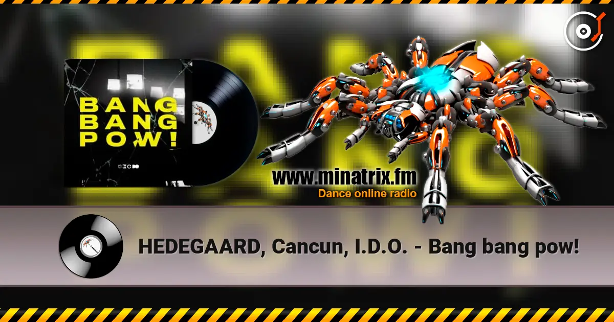 HEDEGAARD, Cancun, I.D.O. - Bang bang pow! жоғары сапада онлайн тыңдау | Minatrix.FM