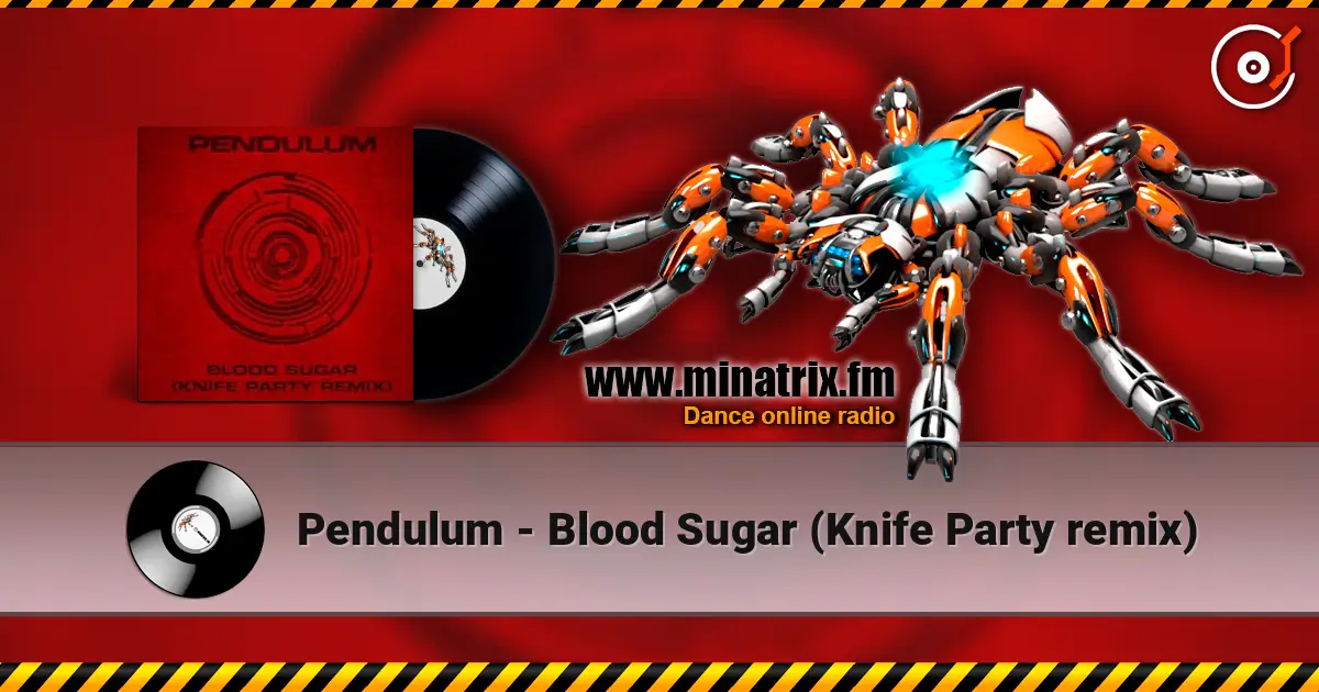 Pendulum - Blood Sugar (Knife Party remix) жоғары сапада онлайн тыңдау | Minatrix.FM