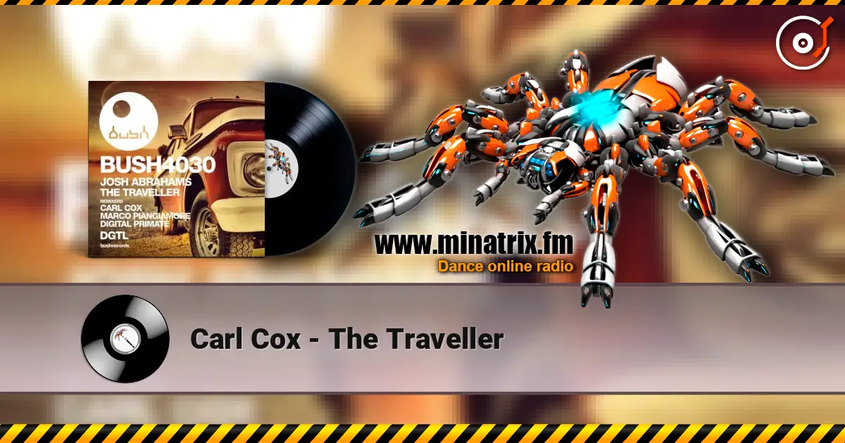 Carl Cox - The Traveller жоғары сапада онлайн тыңдау | Minatrix.FM