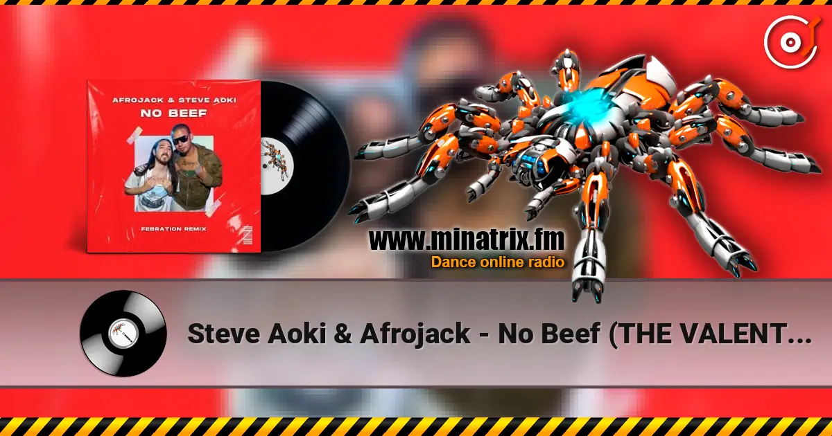 Steve Aoki & Afrojack - No Beef (THE VALENTO REMIX) жоғары сапада онлайн тыңдау | Minatrix.FM