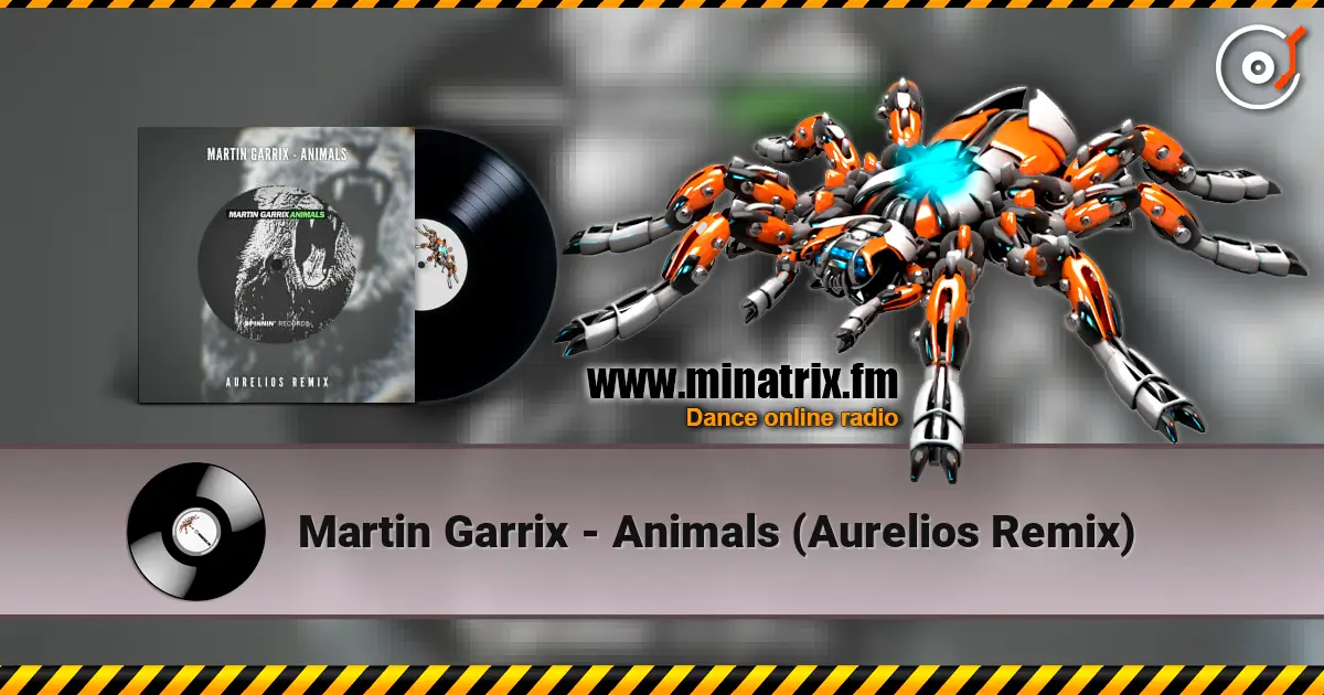 Martin Garrix - Animals (Aurelios Remix) жоғары сапада онлайн тыңдау | Minatrix.FM