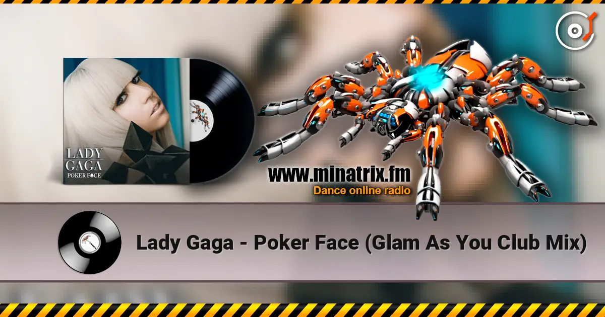Lady Gaga - Poker Face (Glam As You Club Mix) жоғары сапада онлайн тыңдау | Minatrix.FM