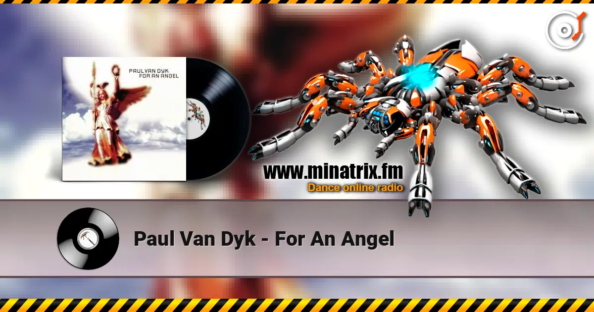 Paul Van Dyk - For An Angel жоғары сапада онлайн тыңдау | Minatrix.FM