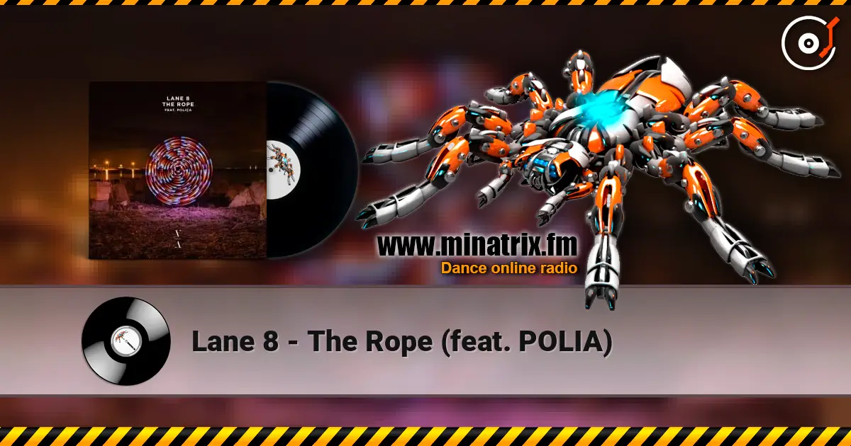 Lane 8 - The Rope (feat. POLIA) жоғары сапада онлайн тыңдау | Minatrix.FM