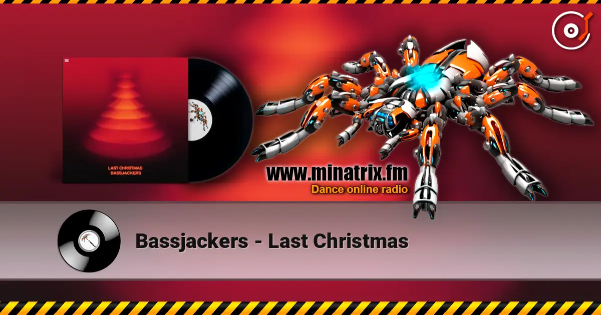 Bassjackers - Last Christmas жоғары сапада онлайн тыңдау | Minatrix.FM