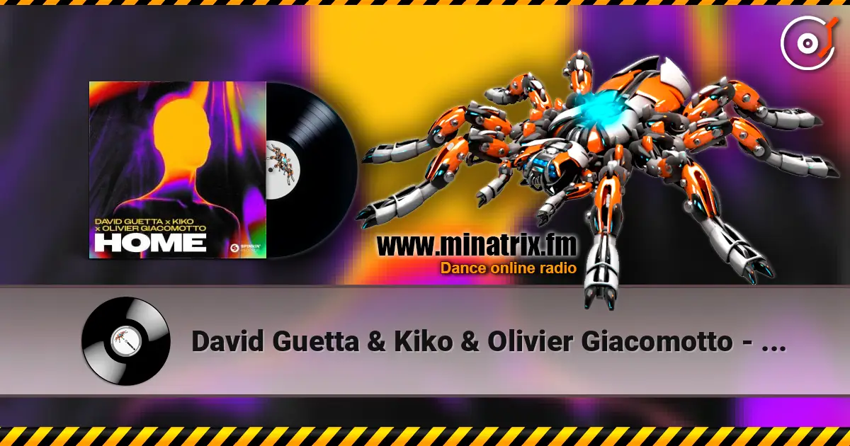 David Guetta & Kiko & Olivier Giacomotto - Home жоғары сапада онлайн тыңдау | Minatrix.FM