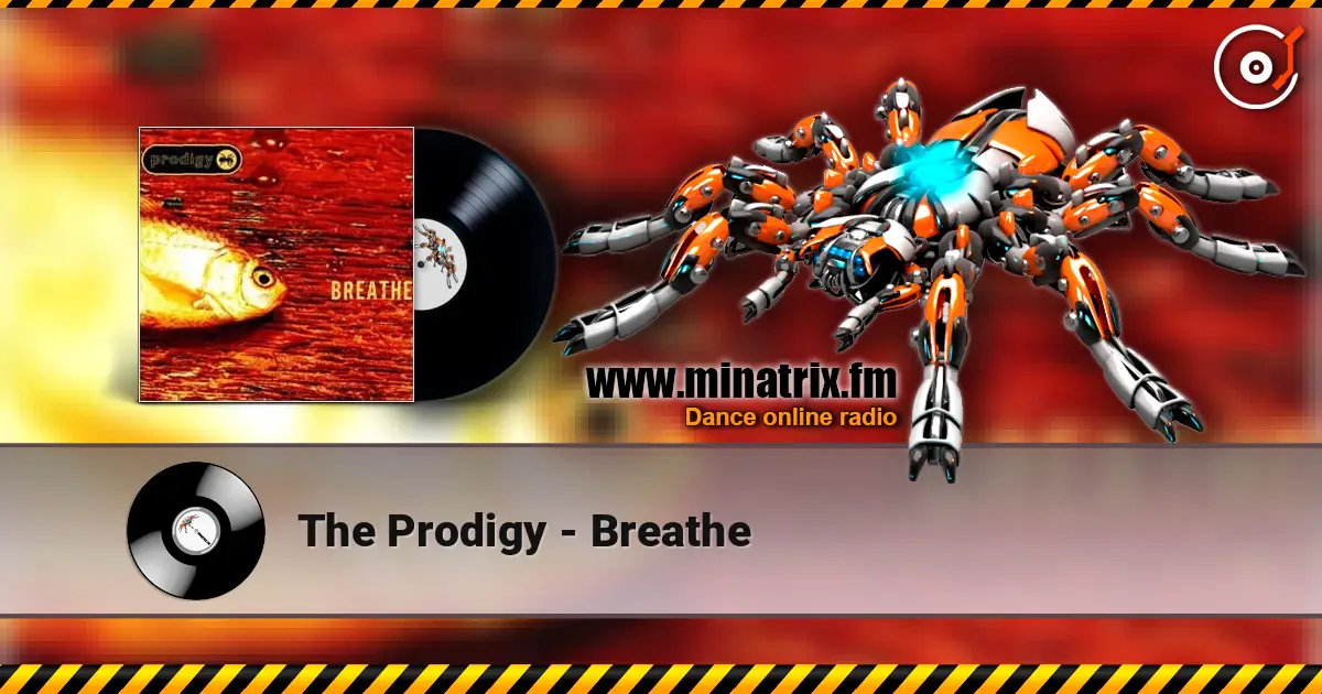 The Prodigy - Breathe жоғары сапада онлайн тыңдау | Minatrix.FM
