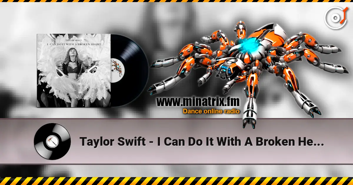Taylor Swift - I Can Do It With A Broken Heart жоғары сапада онлайн тыңдау | Minatrix.FM