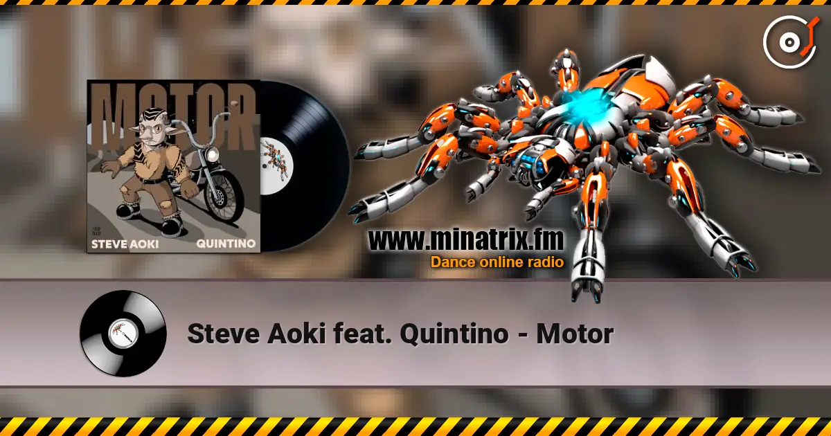 Steve Aoki feat. Quintino - Motor жоғары сапада онлайн тыңдау | Minatrix.FM