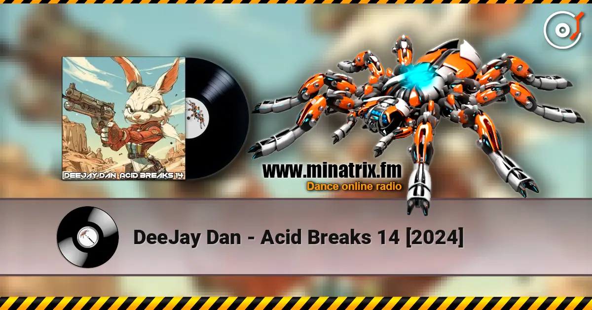 DeeJay Dan - Acid Breaks 14 [2024] жоғары сапада онлайн тыңдау | Minatrix.FM