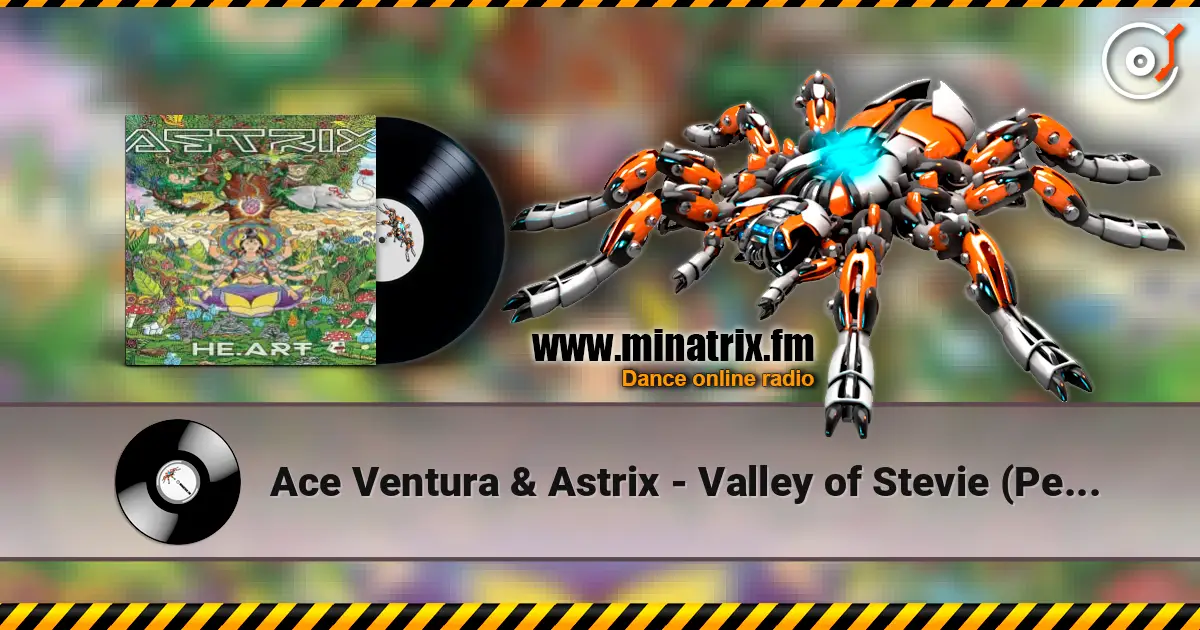 Ace Ventura & Astrix - Valley of Stevie (Perfect Stranger Remix) жоғары сапада онлайн тыңдау | Minatrix.FM