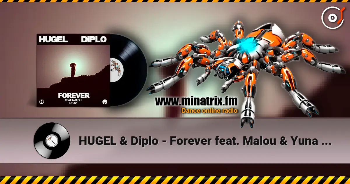 HUGEL & Diplo - Forever feat. Malou & Yuna (Extended Mix) жоғары сапада онлайн тыңдау | Minatrix.FM
