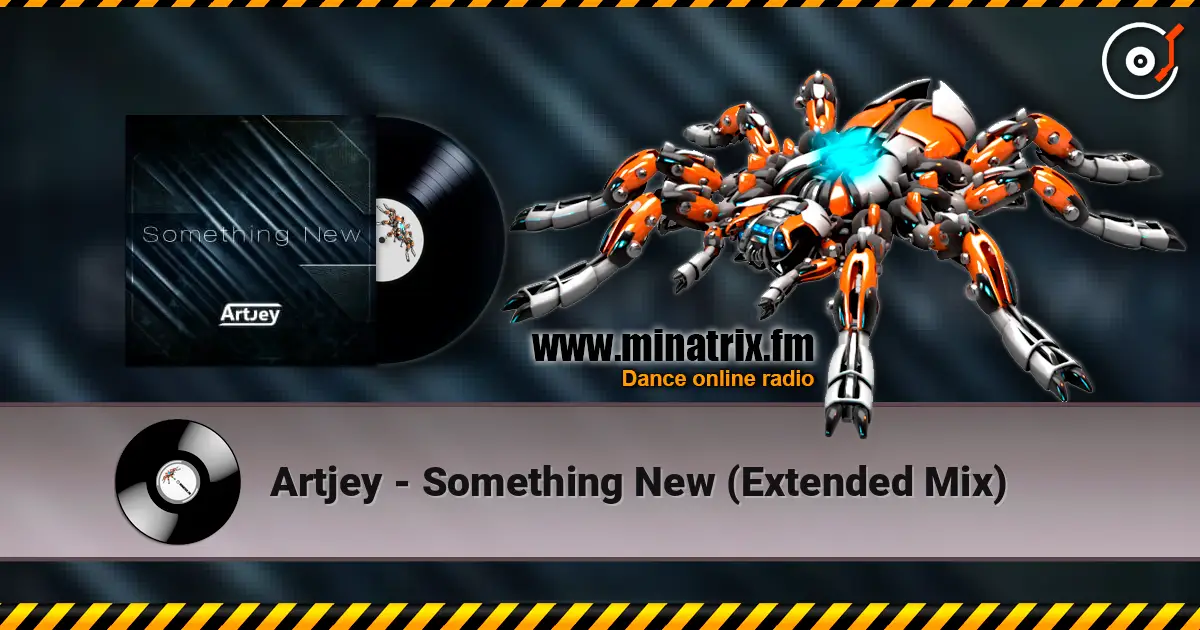 Artjey - Something New (Extended Mix) жоғары сапада онлайн тыңдау | Minatrix.FM