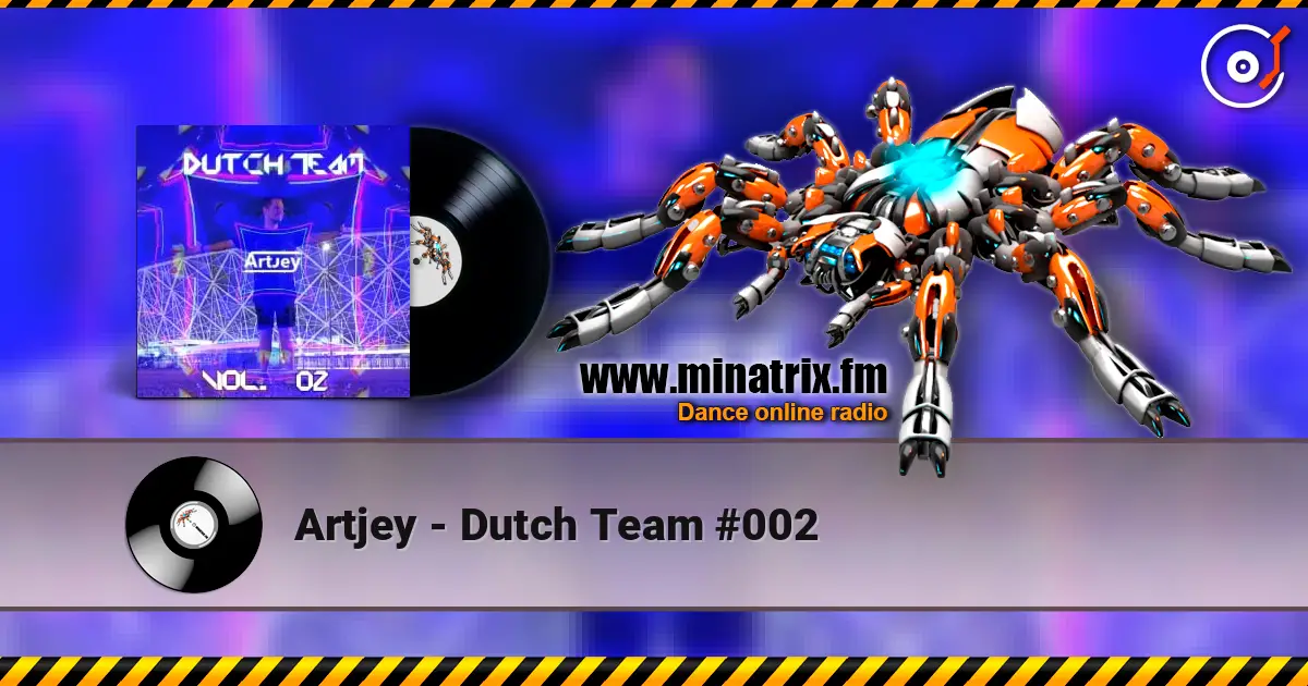 Artjey - Dutch Team #002 жоғары сапада онлайн тыңдау | Minatrix.FM
