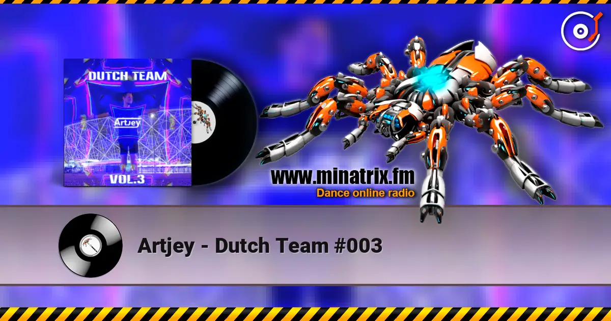 Artjey - Dutch Team #003 жоғары сапада онлайн тыңдау | Minatrix.FM