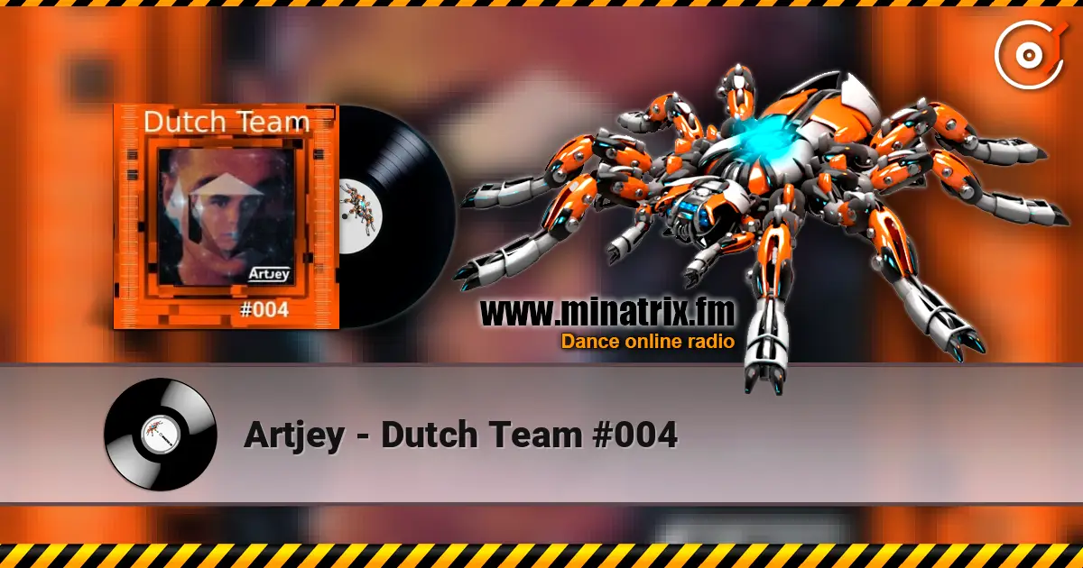 Artjey - Dutch Team #004 жоғары сапада онлайн тыңдау | Minatrix.FM