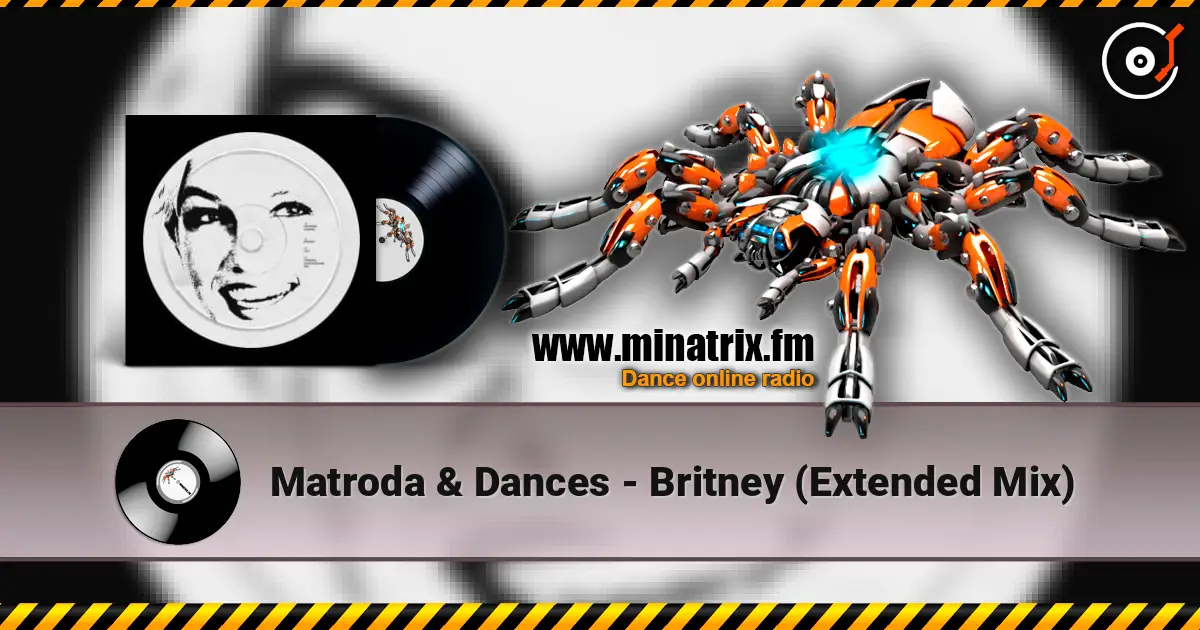 Matroda & Dances - Britney (Extended Mix) жоғары сапада онлайн тыңдау | Minatrix.FM