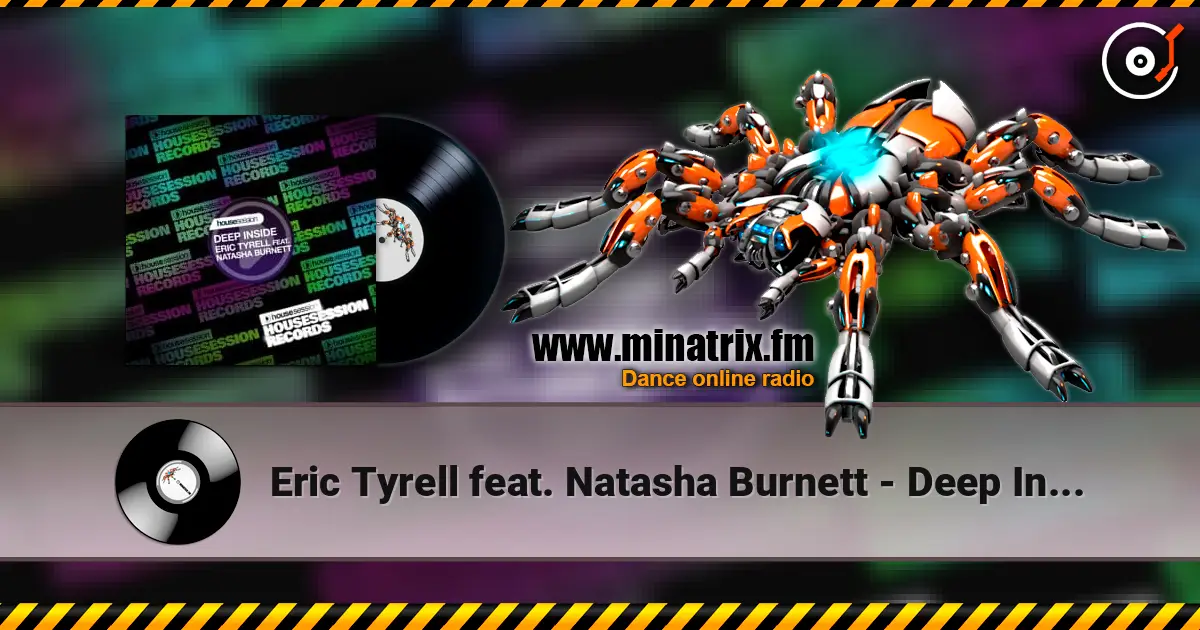 Eric Tyrell feat. Natasha Burnett - Deep Inside (Original Mix) жоғары сапада онлайн тыңдау | Minatrix.FM