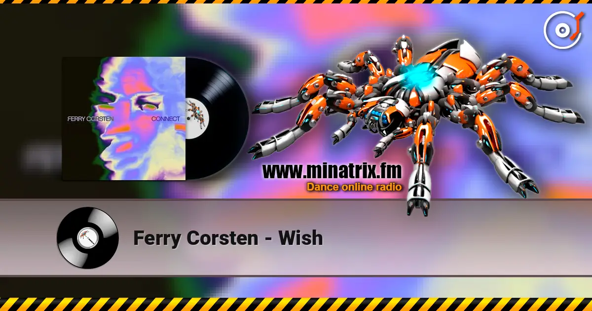 Ferry Corsten - Wish жоғары сапада онлайн тыңдау | Minatrix.FM