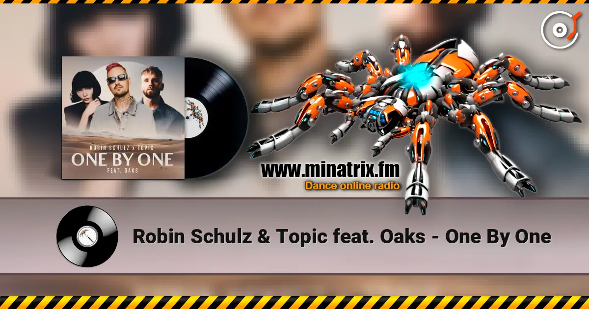 Robin Schulz & Topic feat. Oaks - One By One жоғары сапада онлайн тыңдау | Minatrix.FM