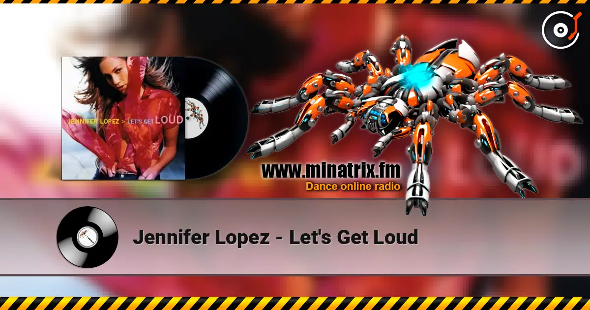 Jennifer Lopez - Let's Get Loud жоғары сапада онлайн тыңдау | Minatrix.FM