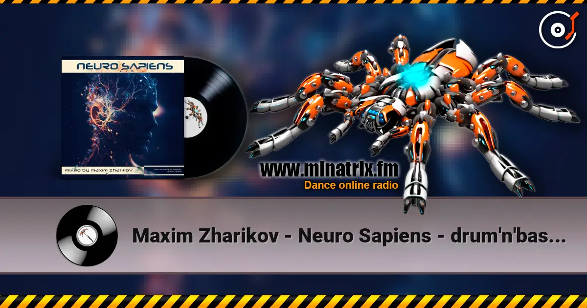 Maxim Zharikov - Neuro Sapiens - drum'n'bass mix жоғары сапада онлайн тыңдау | Minatrix.FM