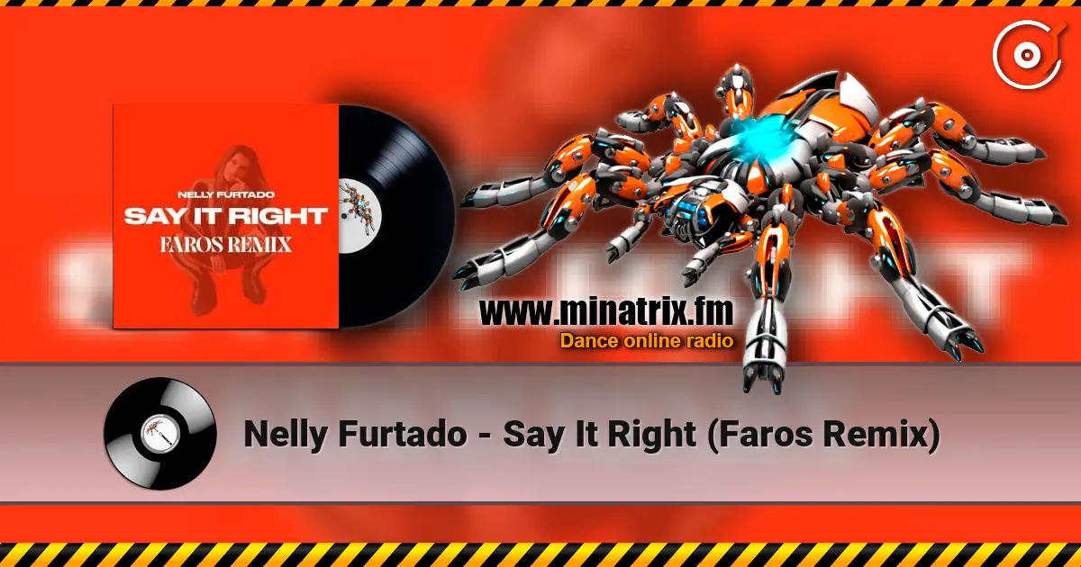 Nelly Furtado - Say It Right (Faros Remix) жоғары сапада онлайн тыңдау | Minatrix.FM