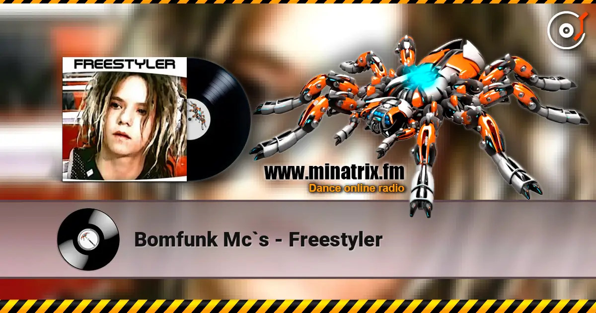 Bomfunk Mc`s - Freestyler жоғары сапада онлайн тыңдау | Minatrix.FM