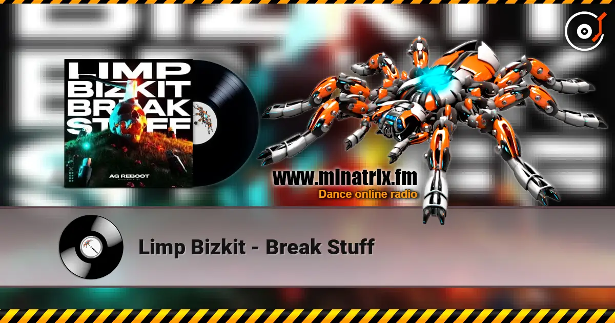Limp Bizkit - Break Stuff жоғары сапада онлайн тыңдау | Minatrix.FM