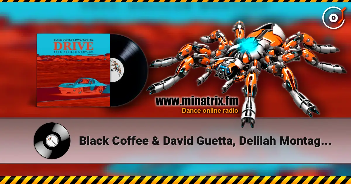 Black Coffee & David Guetta, Delilah Montagu - Drive жоғары сапада онлайн тыңдау | Minatrix.FM