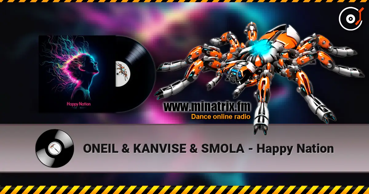 ONEIL & KANVISE & SMOLA - Happy Nation жоғары сапада онлайн тыңдау | Minatrix.FM
